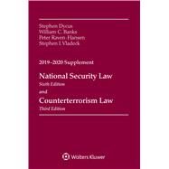 National Security Law, Sixth Edition and Counterterrorism Law, Third Edition 2019-2020 Supplement by Dycus, Stephen; Banks, William C.; Hansen, Peter Raven; Vladeck, Stephen I., 9781543809374