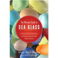 The Ultimate Guide to Sea Glass by Beuke, Mary Beth; Armstrong, Lisl, 9781634509374