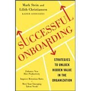 Successful Onboarding: Strategies to Unlock Hidden Value Within Your Organization by Stein, Mark; Christiansen, Lilith, 9780071739375