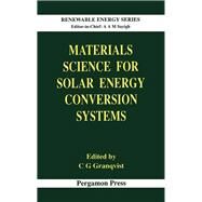 Materials Science for Solar Energy Conversion Systems by Granqvist, Claes G., 9780080409375
