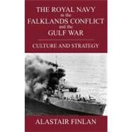The Royal Navy in the Falklands Conflict and the Gulf War : Culture and Strategy by Finlan, Alastair, 9780203499375