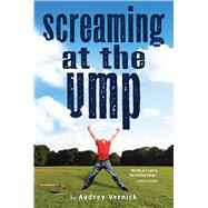 Screaming at the Ump by Vernick, Audrey, 9780544439375