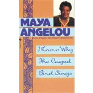 I Know Why the Caged Bird Sings by ANGELOU, MAYA, 9780553279375