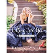 Falling for You by Wade, Becky, 9780764219375