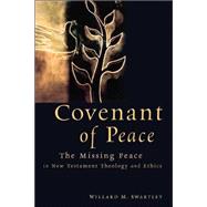 Covenant of Peace by Swartley, Willard M., 9780802829375