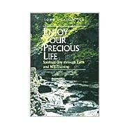 Enjoy Your Precious Life : Spiritual Joy Through Faith and Will-training by Catoir, John T., 9780818909375