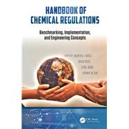 Handbook of Chemical Regulations: Benchmarking, Implementation, and Engineering Concepts by Boss; Martha J., 9781138749375