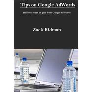 Tips on Google Adwords by Kidman, Zack, 9781505729375
