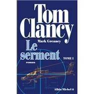 Le Serment - tome 1 by Tom Clancy; Mark Greaney, 9782226449375