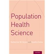 Population Health Science by Keyes, Katherine M.; Galea, Sandro, 9780190459376