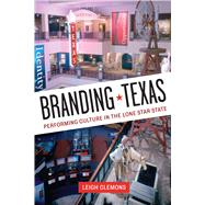 Branding Texas by Clemons, Leigh, 9780292739376