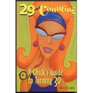 29 and Counting A Chick's Guide to Turning 30 by Tilsner, Julie, 9780809229376