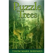 Puzzle Trees by Shepard, Thom Mark, 9781466289376
