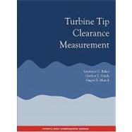 Turbine Tip Clearance Measurement - Propulsion Engineering Series by Baker, Lawrence C.; Grady, Gordon E.; Mauch, Hagen R., 9781934939376