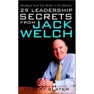 29 Leadership Secrets From Jack Welch by Slater, Robert, 9780071409377