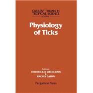 Physiology of Ticks: Current Themes in Tropical Science Series, Volume 1 by Obenchain, Frederick D.; Galun, Rachel, 9780080249377
