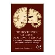 Neurochemical Aspects of Alzheimer's Disease by Farooqui, Akhlaq A., 9780128099377
