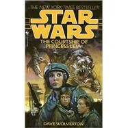 The Courtship of Princess Leia: Star Wars Legends by WOLVERTON, DAVE, 9780553569377