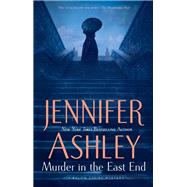 Murder in the East End by Ashley, Jennifer, 9780593099377