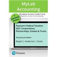 Pearson's Federal Taxation 2021 Corporations, Partnerships, Estates & Trusts, 34/e MyLab by Timothy J. Rupert; Kenneth E. Anderson; David S. Hulse, 9780135919378