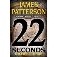 22 Seconds by Patterson, James; Paetro, Maxine, 9780316499378