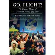 Go, Flight! by Houston, Rick; Heflin, Milt; Aaron, John, 9780803269378