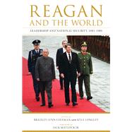 Reagan and the World by Coleman, Bradley Lynn; Longley, Kyle; Matlock, Jack, Jr., 9780813169378