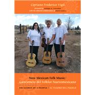 New Mexican Folk Music / Cancionero del folklor nuevomexicano by Vigil, Cipriano Frederico; Garca, David; Lamadrid, Enrique R., 9780826349378