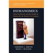 Humanomics by Smith, Vernon L.; Wilson, Bart J., 9781107199378