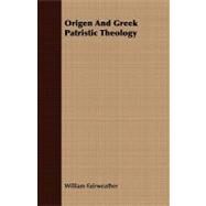 Origen and Greek Patristic Theology by Fairweather, William, 9781409769378