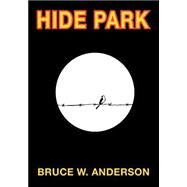 Hide Park by Anderson, Bruce W., 9781412019378
