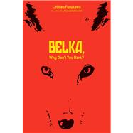 Belka, Why Don't You Bark? by Furukawa, Hideo, 9781421549378