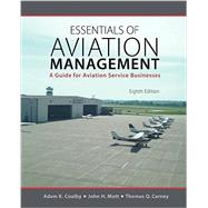 Essentials of Aviation Management by Coulby, Adam K.; Mott, John H.; Carney, Thomas Q., 9781465279378