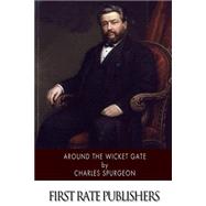 Around the Wicket Gate by Spurgeon, C. H., 9781508529378