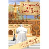 Margaret's First Holy Week by Sweeney, Jon M.; DeLeon, Roy, 9781612619378