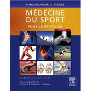 Mdecine du sport pour le praticien by Pierre Rochcongar; Daniel Rivire; Richard Amoretti; Jacques Rodineau; Hugues Monod, 9782294739378