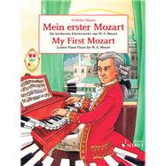 My First Mozart (Mein Erster Mozart) Easiest Piano Pieces by W.A. Mozart by Amadeus Mozart, Wolfgang; Ohmen, Wilhelm, 9783795749378