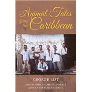 Animal Tales from the Caribbean by List, George; McDowell, John Holmes; E., Juan Sebastin Rojas, 9780253029379