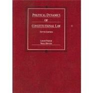 Political Dynamics of Constitutional Law by Fisher, Louis; Devins, Neal, 9780314199379