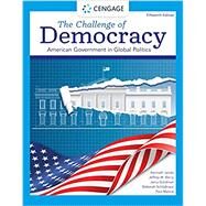 The Challenge of Democracy American Government in Global Politics, 15th Edition by Janda/Berry/Goldman/Schildkraut/Deborah/Manna, 9780357459379