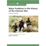 Major Problems in the History of the Vietnam War Documents and Essays by McMahon, Robert, 9780618749379