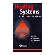 Heating Systems, Plant and Control by Day, Antony R.; Ratcliffe, Martin S.; Shepherd, Keith, 9780632059379