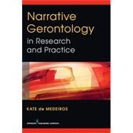 Narrative Gerontology in Research and Practice by De Medeiros, Kate, Ph.D., 9780826199379