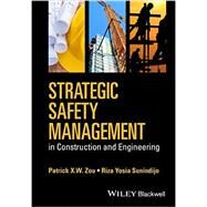 Strategic Safety Management in Construction and Engineering by Zou, Patrick X. W.; Sunindijo, Riza Yosia, 9781118839379