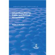 Urban Road Pricing: Public and Political Acceptability by Whittles,Martin J., 9781138709379