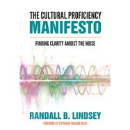 The Cultural Proficiency Manifesto by Lindsey, Randall B.; Rivas, Stephanie Graham, 9781506399379