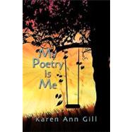 My Poetry Is Me by Gill, Karen Ann, 9781609119379