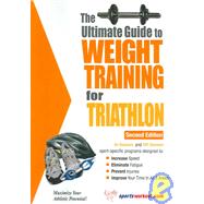 Ultimate Guide To Weight Training For Triathlon by Price, Robert G., 9781932549379