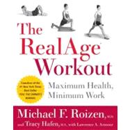 The RealAge Workout by Roizen, Michael F., M.D.; Hafen, Tracy; Armour, Lawrence A. (CON), 9780060009380
