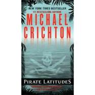 Pirate Latitudes by Crichton Michael, 9780061929380